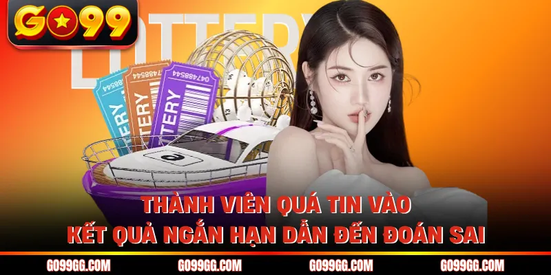 Bật Mí Cách Bắt Cầu Xổ Số Miền Bắc Chính Xác 100% Tại GO99 4 Thành viên quá tin vào kết quả ngắn hạn dẫn đến đoán sai